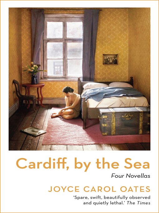 Title details for Cardiff, by the Sea by Joyce Carol Oates - Available